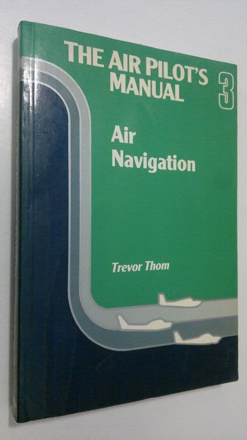 Trevor Thom : The Air Pilot's Manual 3 : air navigation