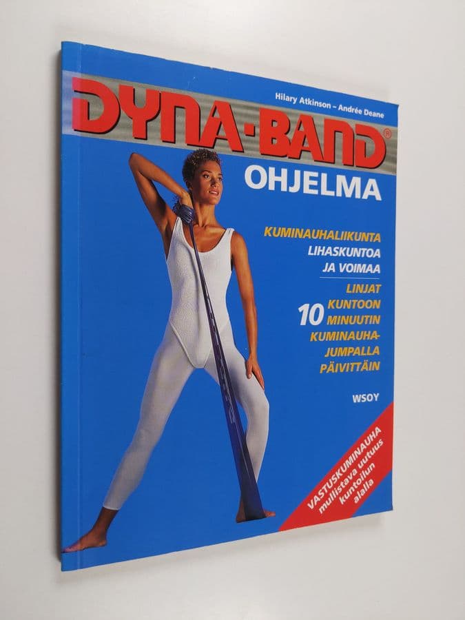 Hilary Atkinson : Dyna-Band-ohjelma : Kuminauhaliikunta - lihaskuntoa ja voimaa