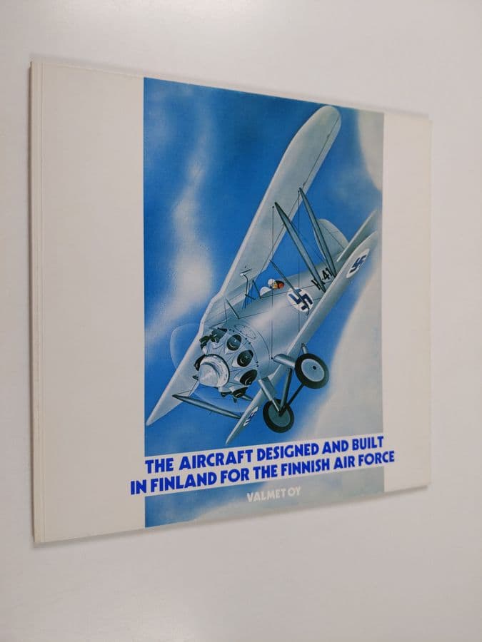 Esko Halme ym. : The Aircraft Designed and Built in Finland for the Finnish Air Force