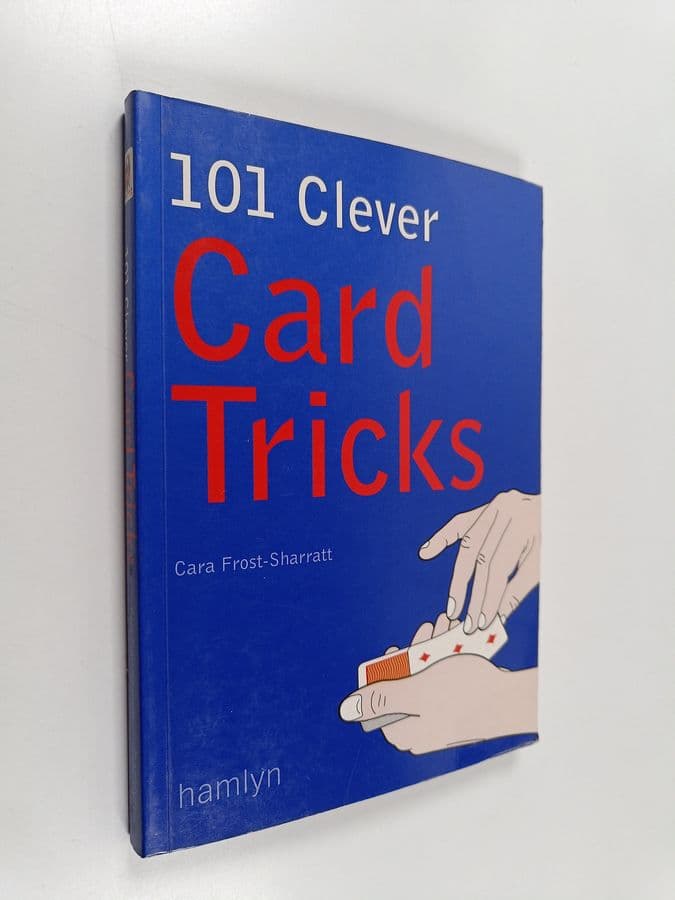 Cara Frost-Sharratt : 101 Clever Card Tricks
