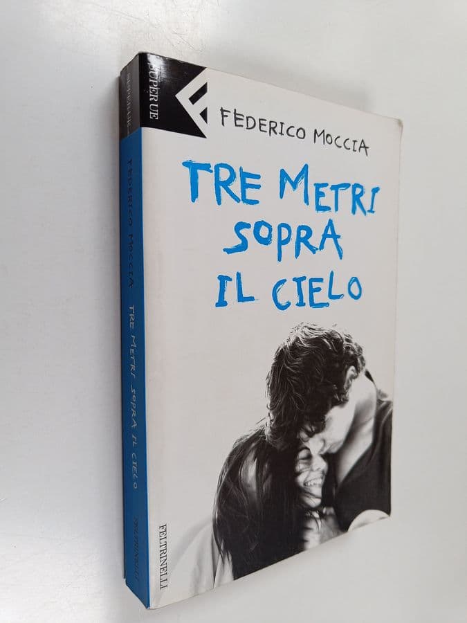 Federico Moccia : Tre metri sopra il cielo