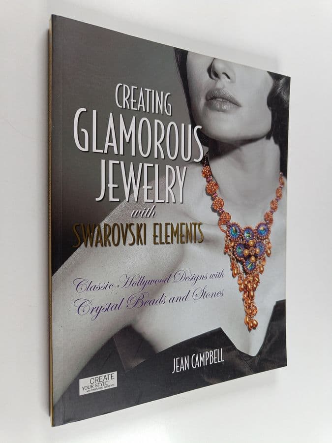Jean Campbell : Creating Glamorous Jewelry with Swarovski Elements - Classic Hollywood Designs with Crystal Beads and Stones