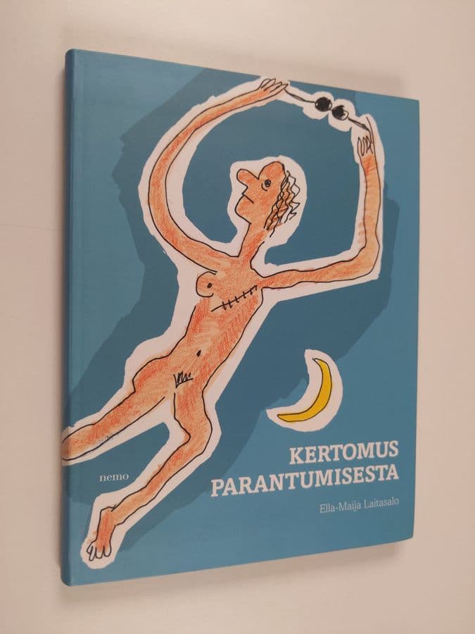 Ella-Maija Laitasalo : Kertomus parantumisesta